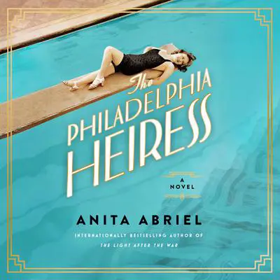 The Philadelphia Heiress: A Novel Audibook, by Anita Abriel