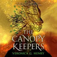 The Canopy Keepers Audibook, by Veronica G. Henry