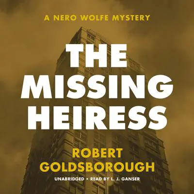 The Missing Heiress: A Nero Wolfe Mystery Audibook, by Robert Goldsborough