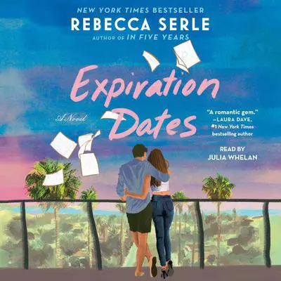 Expiration Dates: A Novel Audibook, by Rebecca Serle