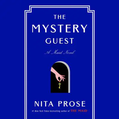 The Mystery Guest: A Maid Novel Audibook, by Nita Prose