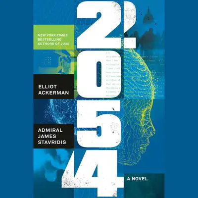 2054: A Novel Audibook, by Elliot Ackerman