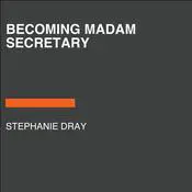 Becoming Madam Secretary