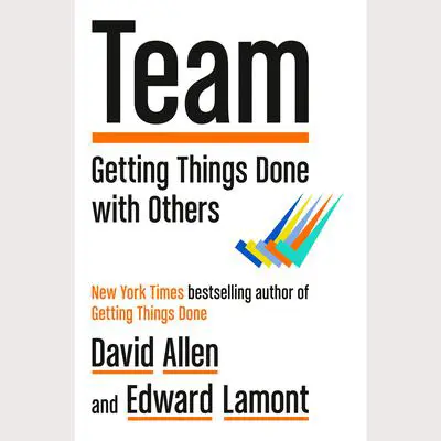 Team: Getting Things Done with Others Audibook, by David Allen
