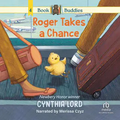 Book Buddies: Roger Takes a Chance Audibook, by Cynthia Lord