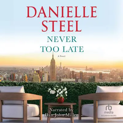 Never Too Late Audibook, by Danielle Steel