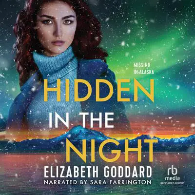Hidden in the Night Audibook, by Elizabeth Goddard