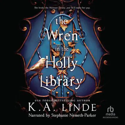 The Wren in the Holly Library Audibook, by K. A. Linde