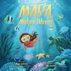 Maya Makes Waves Audibook, by Maya Gabeira