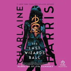 The Last Wizards' Ball Audibook, by Charlaine Harris