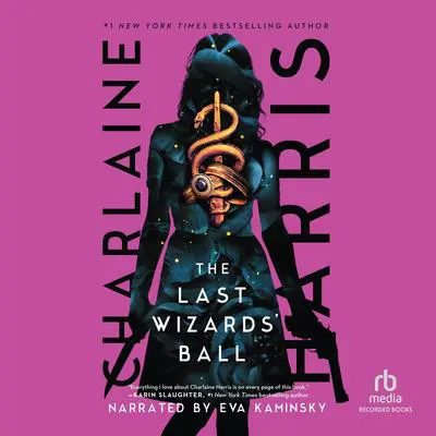 The Last Wizards' Ball Audibook, by Charlaine Harris