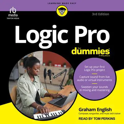 Logic Pro For Dummies, 3rd Edition Audibook, by Graham English