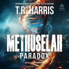 The Methuselah Paradox: A Technothriller Audibook, by T. R. Harris