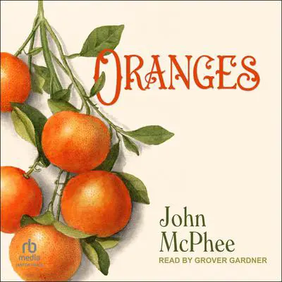 Oranges Audibook, by John McPhee