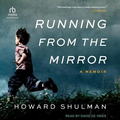 Running from the Mirror: A Memoir Audibook, by Howard Shulman