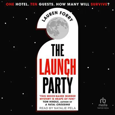 The Launch Party Audibook, by Lauren Forry