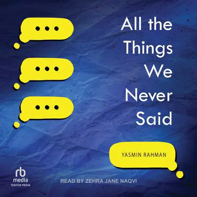 All the Things We Never Said Audibook, by Yasmin Rahman