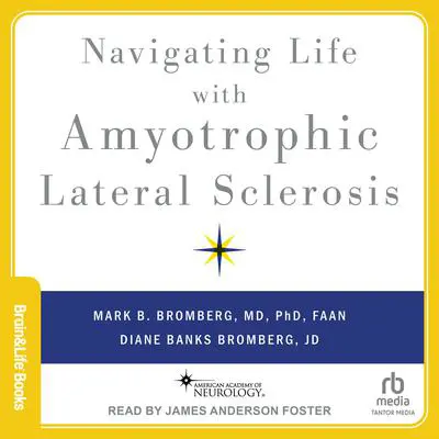 Navigating Life with Amyotrophic Lateral Sclerosis Audibook, by Diane Banks Bromberg