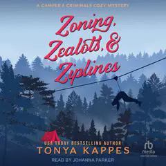 Zoning, Zealots, & Ziplines Audibook, by Tonya Kappes