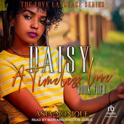 Daisy: A Timeless Love Audibook, by Asia Monique