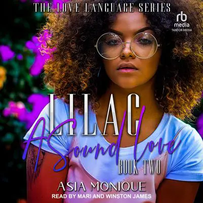 Lilac: A Sound Love Audibook, by Asia Monique