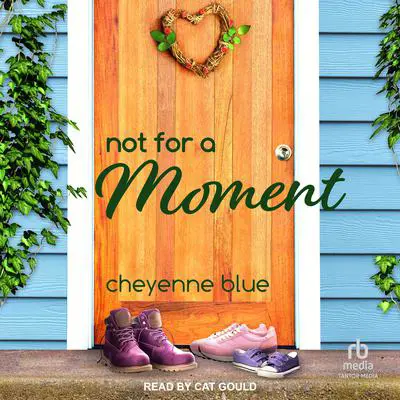 Not For A Moment Audibook, by Cheyenne Blue