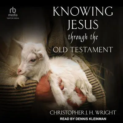 Knowing Jesus Through the Old Testament Audibook, by Christopher J. H. Wright