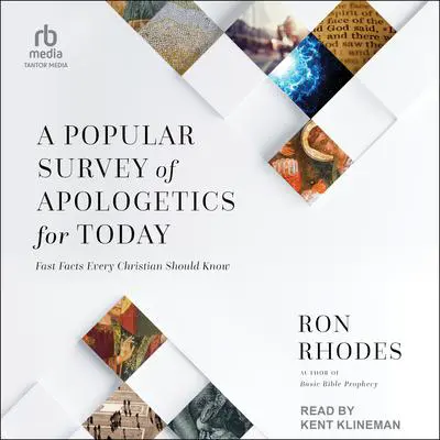 A Popular Survey of Apologetics for Today: Fast Facts Every Christian Should Know Audibook, by Ron Rhodes