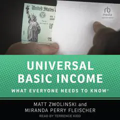 Universal Basic Income: What Everyone Needs to Know® Audibook, by Matt Zwolinski