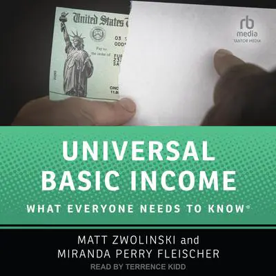 Universal Basic Income: What Everyone Needs to Know® Audibook, by Matt Zwolinski