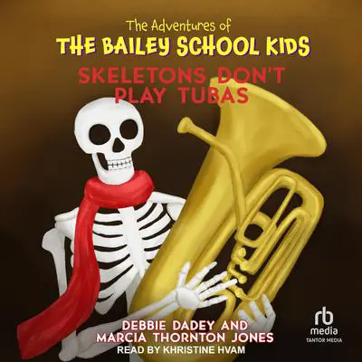 Skeletons Don't Play Tubas Audibook, by Debbie Dadey