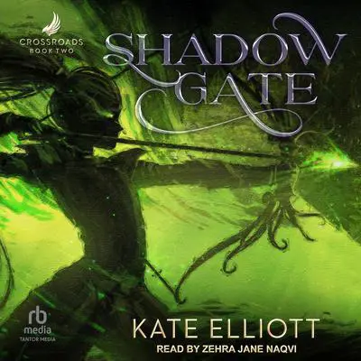 Shadow Gate: Book Two of Crossroads Audibook, by Kate Elliott