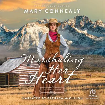 Marshaling Her Heart Audibook, by Mary Connealy