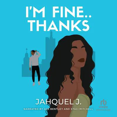 I'm Fine, Thanks Audibook, by Jahquel J.