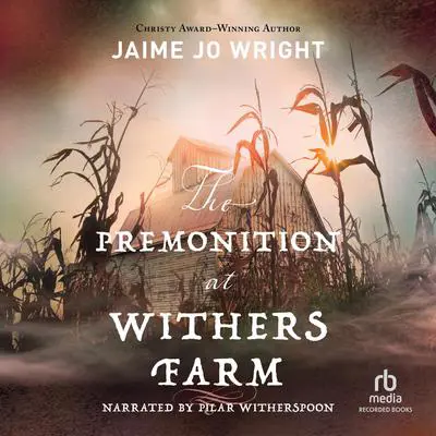 The Premonition at Withers Farm Audibook, by Jaime Jo Wright