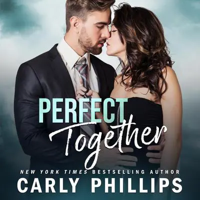 Perfect Together Audibook, by Carly Phillips