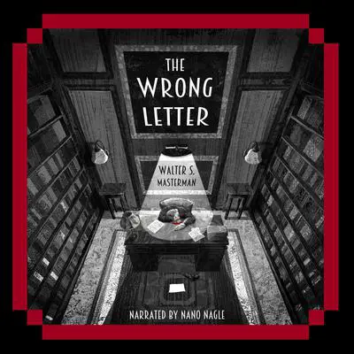 The Wrong Letter Audibook, by Walter S. Masterman