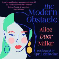 The Modern Obstacle Audibook, by Alice Duer Miller