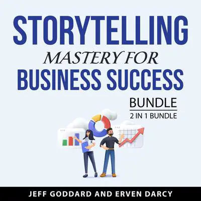 Storytelling Mastery for Business Success Bundle, 2 in 1 Bundle: Audibook, by Erven Darcy