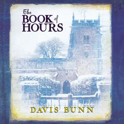 The Book of Hours Audibook, by T. Davis Bunn