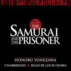 The Samurai and the Prisoner Audibook, by Honobu Yonezawa
