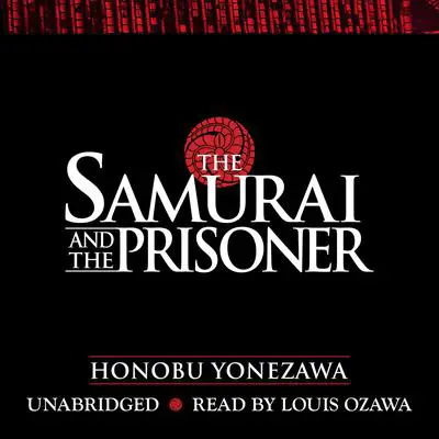 The Samurai and the Prisoner Audibook, by Honobu Yonezawa