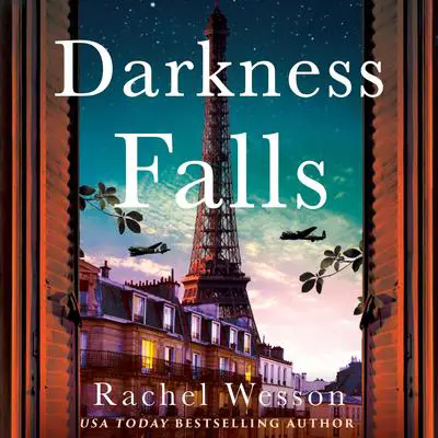 Darkness Falls: A completely gripping WW2 French Resistance novel about twin sisters Audibook, by Rachel Wesson