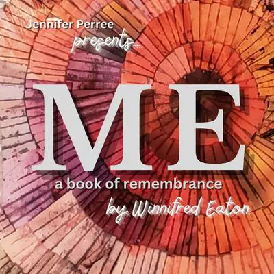 Me: A Book of Remembrance Audibook, by Winnifred Eaton