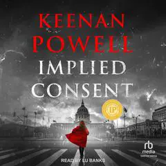 Implied Consent Audibook, by Keenan Powell