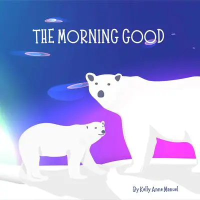 The Morning Good Audibook, by Kelly Anne Manuel