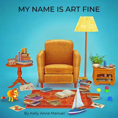 My Name Is Art Fine Audibook, by Kelly Anne Manuel