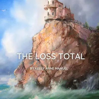The Loss Total Audibook, by Kelly Anne Manuel