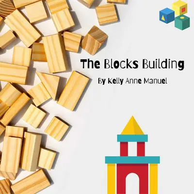 The Blocks Building Audibook, by Kelly Anne Manuel