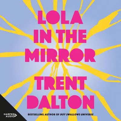 Lola in the Mirror Audibook, by Trent Dalton